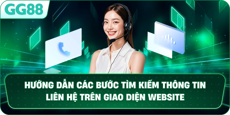 Hướng dẫn các bước tìm kiếm thông tin liên hệ trên giao diện website.