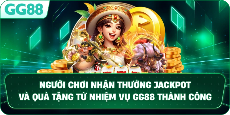 Người chơi nhận thưởng Jackpot và quà tặng từ nhiệm vụ GG88 thành công.