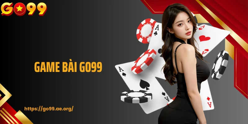 Game Bài GO99: Thế Giới Cá Cược Đỏ Đen Ngay Trong Tầm Tay Bạn