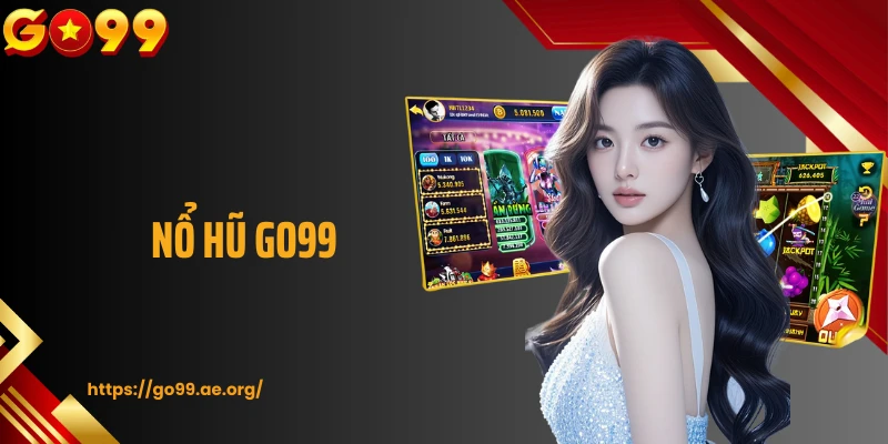 Nổ Hũ GO99: Quay Thưởng Cá Cược Slot Game Thắng Lớn Cực Dễ