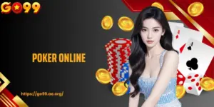 Poker Online GO99: Trải Nghiệm Săn Thưởng Đỏ Đen Cuồng Nhiệt